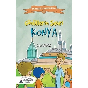 Gönüllerin Şehri - Konya