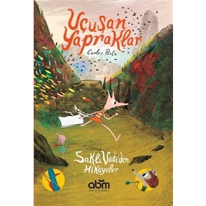 Uçuşan Yapraklar & Saklı Vadi'den Hikayeler Kitabı - Çocuklar Için Eğitici Ve Öğretici Kitap