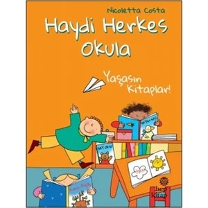 Yaşasın Kitaplar! - Haydi Herkes Okula