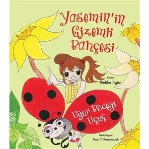 Uğur Böceği Uçuç - Yasemin’in Gizemli Bahçesi