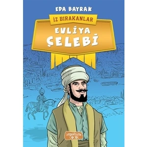 İz Bırakanlar: Evliya Çelebi - Eda Bayrak