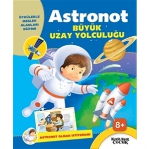 Astronot Büyük Uzay Yolculuğu - Astronot Olmak İstiyorum