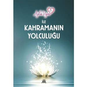 Aylin Uyar ile Kahramanın Yolculuğu