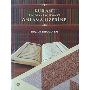 Kur'an'ı Okuma Okutma ve Anlama Üzerine