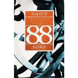 Hadis Konusunda Bilinmesi Gereken 88 Soru