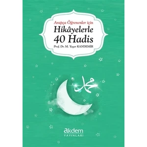 Arapça Öğrenenler İçin Hikayelerle 40 Hadis