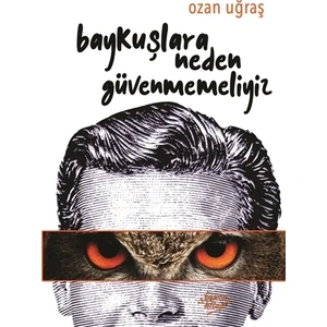 Baykuşlara Neden Güvenmemeliyiz