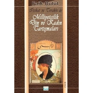 İttihat ve Terakki'de Milliyetçilik Din ve Kadın Tartışmaları Cilt 2