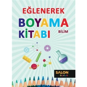 Bilim - Eğlenerek Boyama Kitabı