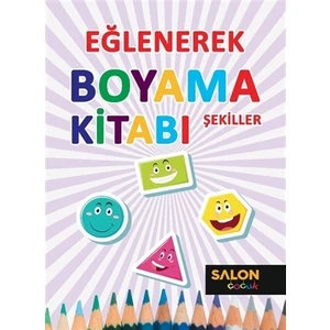 Şekiller - Eğlenerek Boyama Kitabı