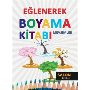 Mevsimler - Eğlenerek Boyama Kitabı
