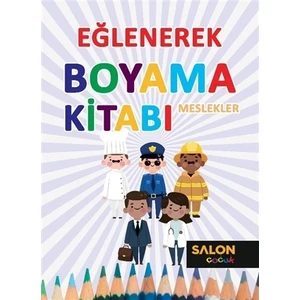 Meslekler - Eğlenerek Boyama Kitabı