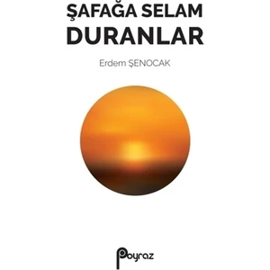 Şafağa Selam Duranlar
