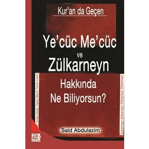 Kur'an da Geçen Ye'cüc Me'cüc ve Zülkarneyn Hakkında Ne Biliyorsun?