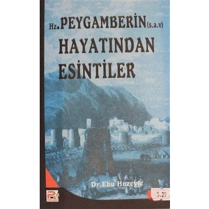 Hz. Peygamberin Hayatından Esintiler