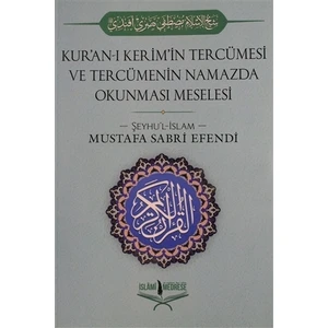 Kur'an-ı Kerim'in Tercümesi ve Tercümenin Namazda Okunması Meselesi
