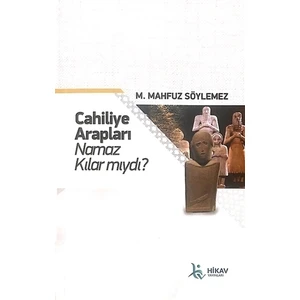 Cahiliye Arapları Namaz Kılar mıydı?