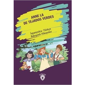 Anne La De Tejados Verdes (Yeşilin Kızı Anne) İspanyolca Türkçe Bakışımlı Hikayeler