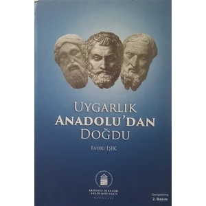 Uygarlık Anadolu'dan Doğdu