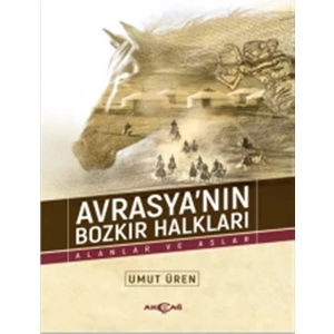 Akçağ Yayınları Avrasya'nın Bozkır Halkları