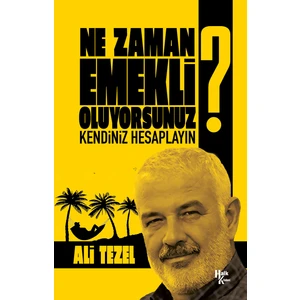 Ne Zaman Emekli Oluyorsunuz ? - Ali Tezel