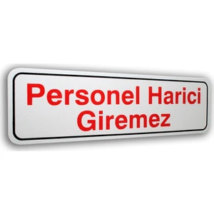 PassPano Pvc Foam Levha PERSONEL HARİCİ GİREMEZ  7 x 25 cm