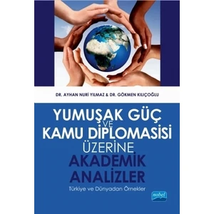 Yumuşak Güç ve Kamu Diplomasisi Üzerine Akademik Analizler