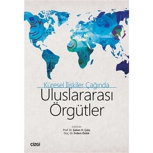 Uluslararası Örgütler - Küresel İlişkiler Çağında