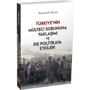 Türkiye’nin Mülteci Sorununa Yaklaşımı ve Dış Politikaya Etkileri