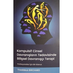 Kompulsif Cinsel Davranışların Tedavisinde Bilişsel Davranışçı Terapi