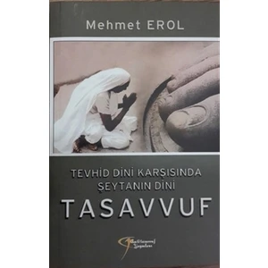 Tevhid Dini Karşısında Şeytanın Dini Tasavvuf