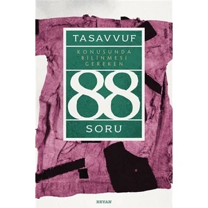 Tasavvuf Konusunda Bilinmesi Gereken 88 Soru