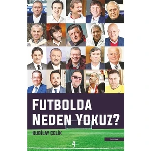 Futbolda Neden Yokuz?