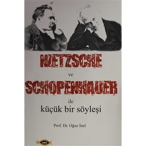 Nietzsche ve Schopenhauer İle Küçük Bir Söyleşi
