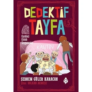 Dedektif Tayfa 5 - Kantinci Kılıklı Soyguncular