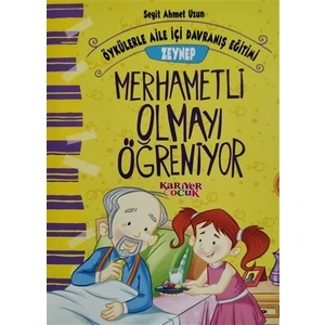 Zeynep Merhametli Olmayı Öğreniyor - Öykülerle Aile İçi Davranış Eğitimi