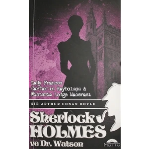 Lady Frances Carfax'ın Kayboluşu ve Wisteria Lodge Macerası - Sherlock holmes ve Dr. Watson