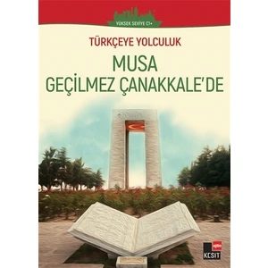 Musa Geçilmez Çanakkale'de (Yüksek Seviye C1)