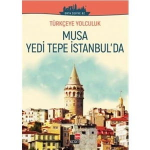 Musa Yedi Tepe İstanbul'da (Orta Seviye B2)