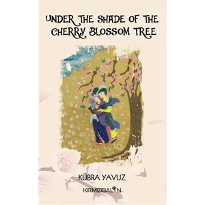 Kırmızı Balon Yayınevi Under The Shade Of The Cherry Blossom Tree