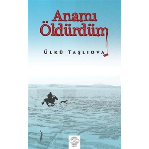 Anamı Öldürdüm