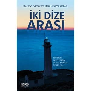 İki Dize Arası;Fenerin Işıltısında Deniz Kokan Öyküler