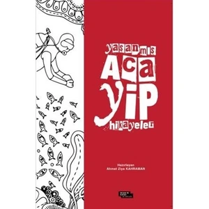 Yaşanmış Acayip Hikayeler