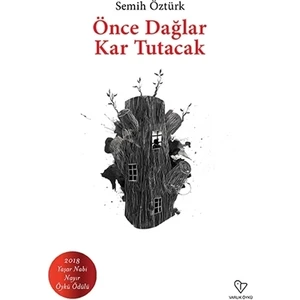 Önce Dağlar Kar Tutacak - Semih Öztürk