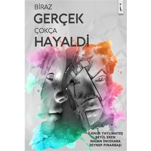 Biraz Gerçek Çokça Hayaldi