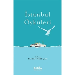 İstanbul Öyküleri - Nuhan Nebi Çam