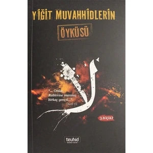 Yiğit Muvahhidlerin Öyküsü