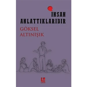 İnsan Anlattıklarıdır