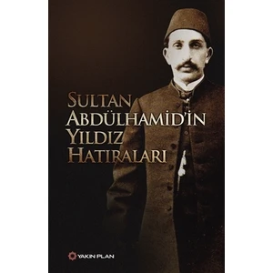 Sultan Abdülhamid’in Yıldız Hatıraları
