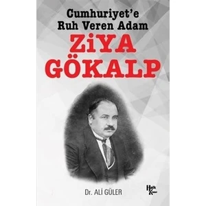 Cumhuriyet'e Ruh Veren Adam Ziya Gökalp